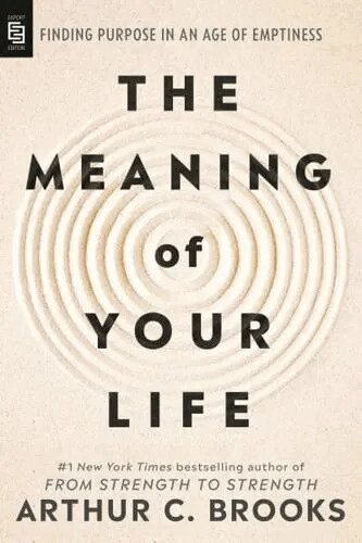 Arthur C. Brooks - The Meaning of Your Life, Häftad