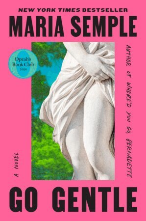 Maria Semple - Go Gentle, Häftad