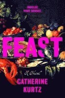 Catherine Kurtz - Feast, Inbunden