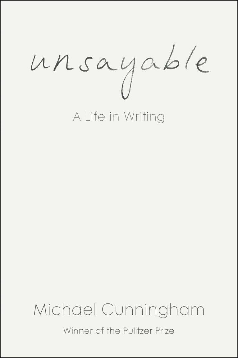 Michael Cunningham - Unsayable, Inbunden