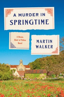 Martin Walker - A Murder in Springtime: A Bruno, Chief of Police Novel, Inbunden
