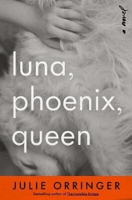 Julie Orringer - Luna, Phoenix, Queen, Häftad