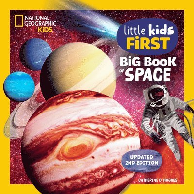 Catherine D. Hughes, Catherine D Hughes - National Geographic Little Kids First Big Book of Space, 2nd Edition, Inbunden