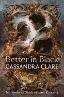 bokomslag Better in Black: Ten Stories of Shadowhunter Romance