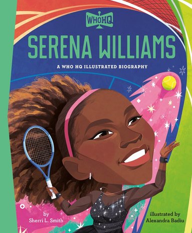Sherri L. Smith, Who HQ - Serena Williams: A Who HQ Illustrated Biography, Inbunden