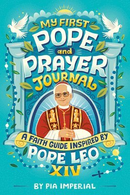 My First Pope and Prayer Journal: A Faith Guide Inspired by Pope Leo XIV