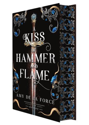 Amy de la Force - A Kiss of Hammer and Flame: The Must-Read, Sizzling Romantasy Debut for Fans of Throne of Glass, Inbunden