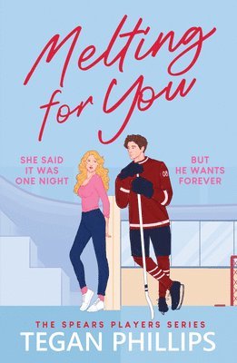 Melting for You: A Steamy, Second Chance Hockey Romance