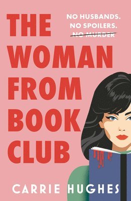 Carrie Hughes - The Woman from Bookclub: No Husbands. No Spoilers. No Murder, Häftad