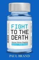 Paul Brand - Fight to the Death: Human Stories from the Assisted Dying Debate, Inbunden