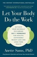 PhD Sams, Anette - Let Your Body Do the Work, Häftad