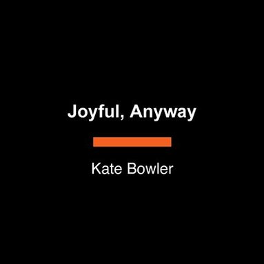 bokomslag Joyful, Anyway