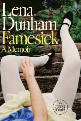 Lena Dunham - Famesick: A Memoir, Häftad
