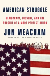 bokomslag American Struggle: Democracy, Dissent, and the Pursuit of a More Perfect Union