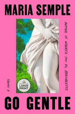 Maria Semple - Go Gentle, Häftad