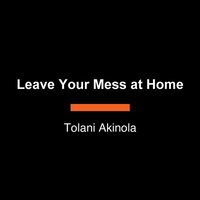 bokomslag Leave Your Mess at Home