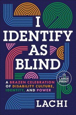 bokomslag I Identify as Blind: A Brazen Celebration of Disability Culture, Identity, and Power