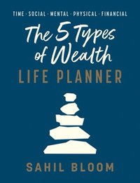 bokomslag The 5 Types of Wealth Life Planner