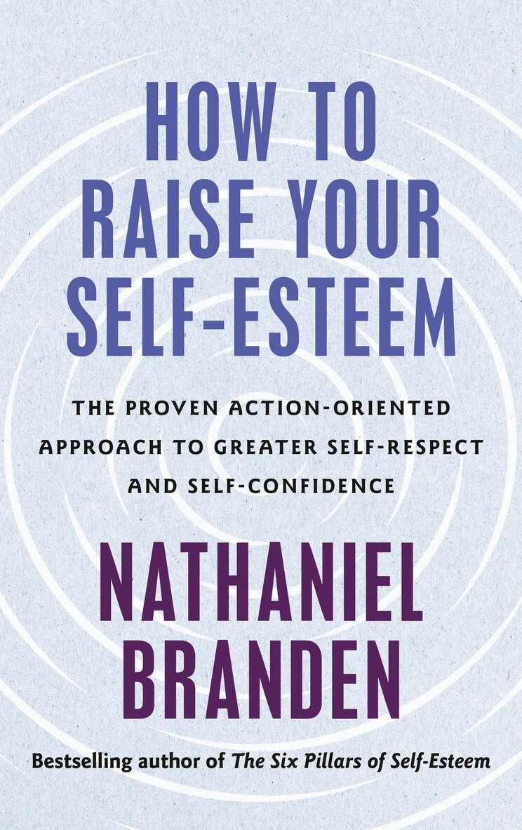 Nathaniel Branden - How to Raise Your Self-Esteem, Häftad