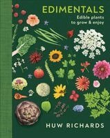 Huw Richards - Edimentals: Edible Plants to Grow & Enjoy, Inbunden