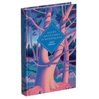 Lewis Carroll - Alice's Adventures in Wonderland and Through the Looking Glass, Inbunden