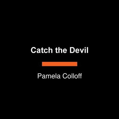 Pamela Colloff - Catch the Devil, Häftad