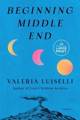 Valeria Luiselli - Beginning Middle End, Häftad