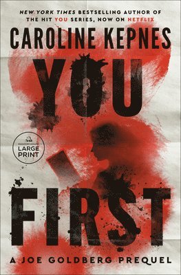 Caroline Kepnes - You First: A Joe Goldberg Prequel, Häftad