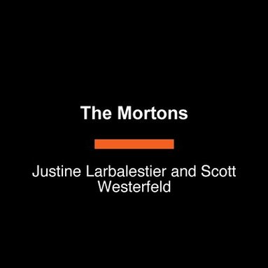 Justine Larbalestier, Scott Westerfeld - The Mortons, Häftad