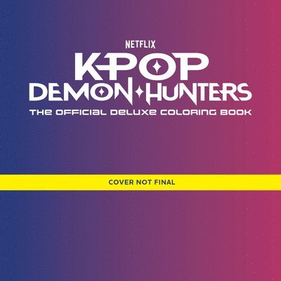 Kpop Demon Hunters: The Official Deluxe Coloring Book