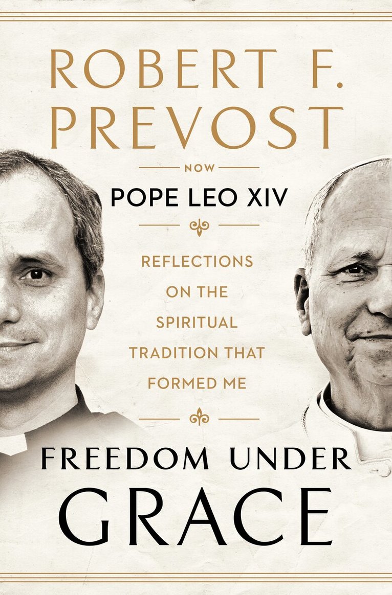 Pope Leo XIV, Robert Prevost - Freedom Under Grace, Inbunden