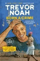 Trevor Noah - Born a Crime: Stories from a South African Childhood, Häftad