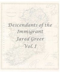 bokomslag Descendants of the Immigrant Jared Greer Vol. I