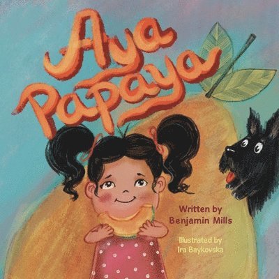 Benjamin J Mills, Benjamin J. Mills - Aya Papaya, Häftad