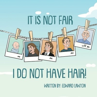 It Is Not Fair I Do Not Have Hair 1