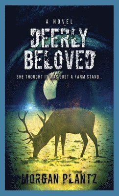 Morgan Plantz - Deerly Beloved, Inbunden
