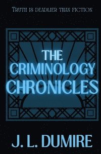 bokomslag The Criminology Chronicles
