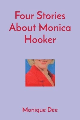 Four Stories About Monica Hooker 1