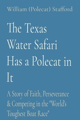 bokomslag The Texas Water Safari Has a Polecat in It
