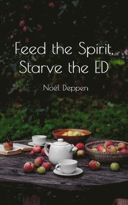 bokomslag Feed the Spirit, Starve the ED