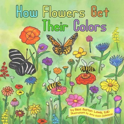 How Flowers Get Their Colors 1