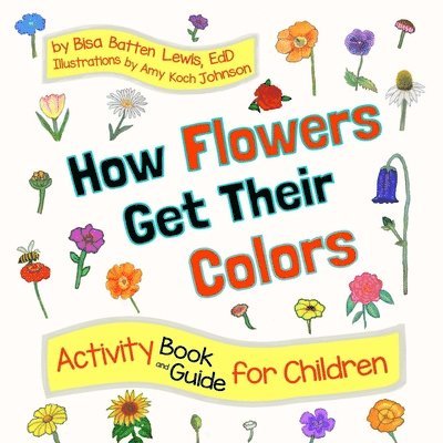 How Flowers Get Their Colors 1