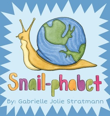 Gabrielle Jolie Stratmann, Jolie Stratmann, Gabrielle - Snail-phabet, Inbunden