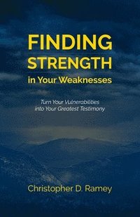 bokomslag Finding Strength in Your Weaknesses