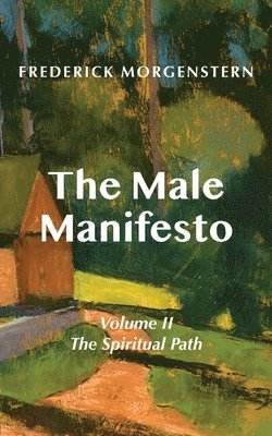 bokomslag The Male Manifesto, Volume II: The Spiritual Path