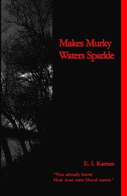 Makes Murky Waters Sparkle 1