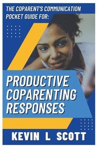 bokomslag CoParent's Communication Pocket Guide for Productive CoParenting Responses