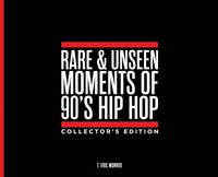 bokomslag Rare & Unseen Moments of 90's Hip Hop Collector's Edition