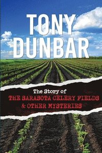 bokomslag The Story of the Sarasota Celery Fields and Other Mysteries