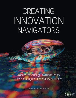 bokomslag Creating Innovation Navigators